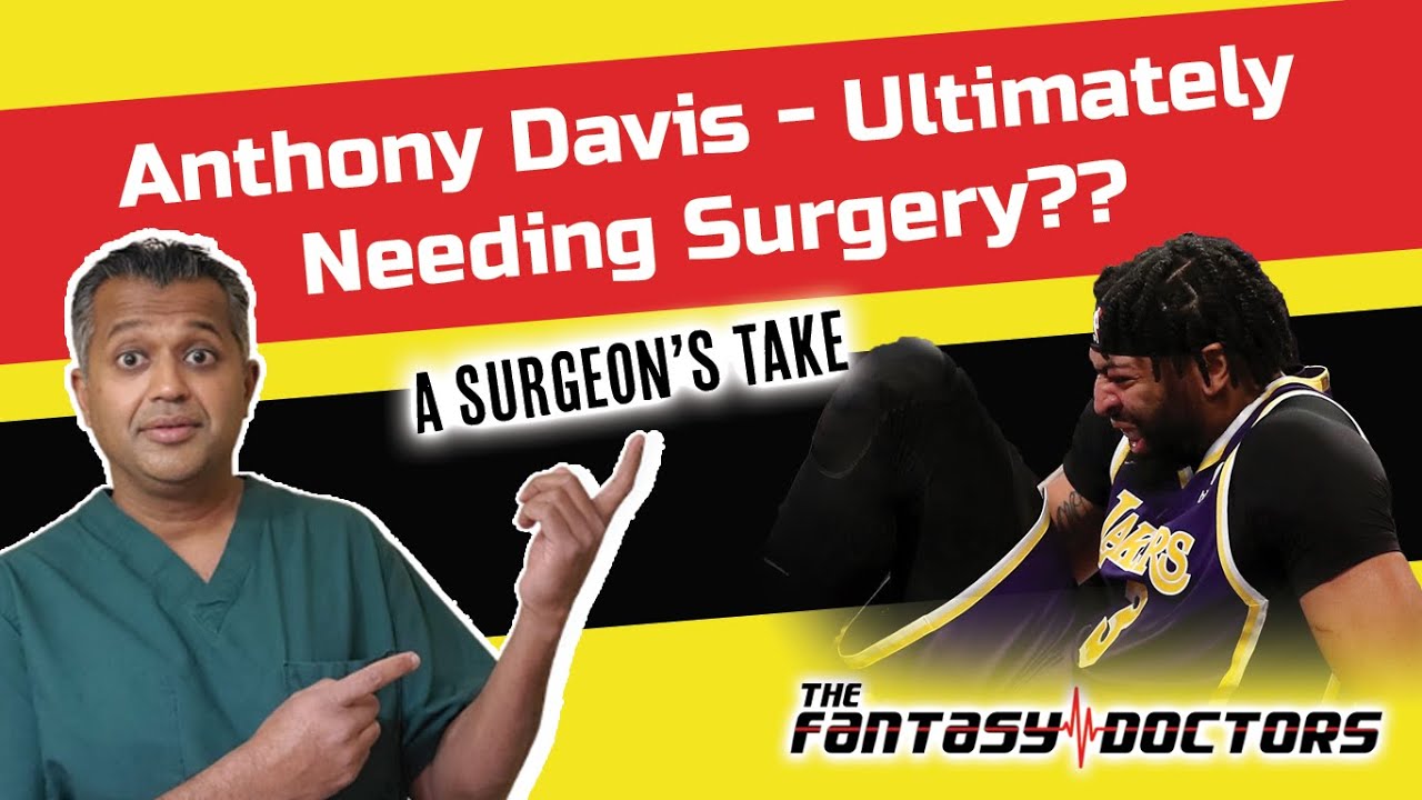 Anthony Davis – Ultimately Needing Surgery?