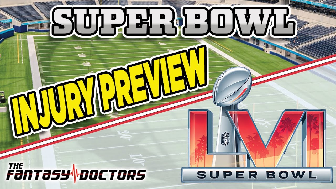 Super Bowl 56 – Injury Preview