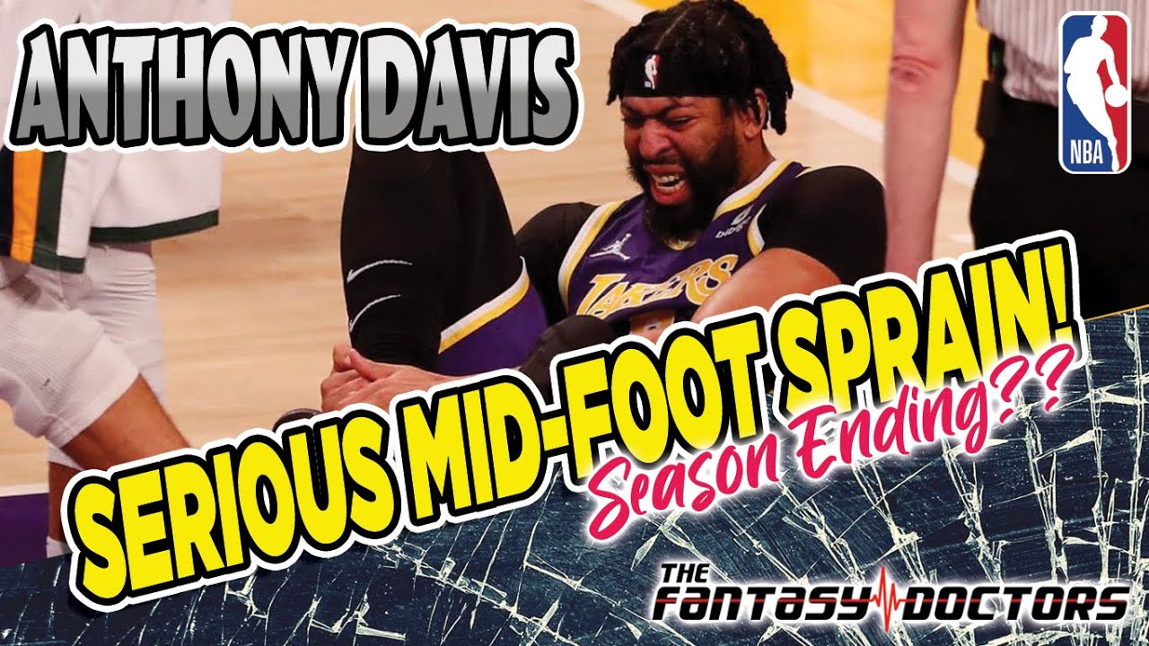 Anthony Davis – Serious mid-foot injury. Season Ending??