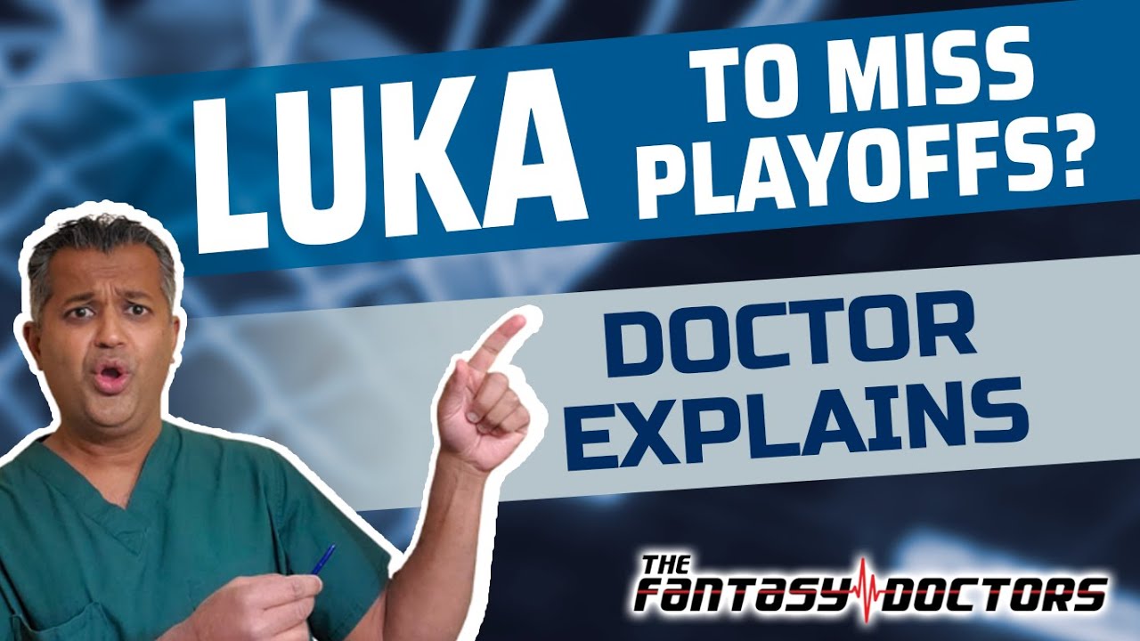 Luka To Miss Playoffs? Doctor Explains