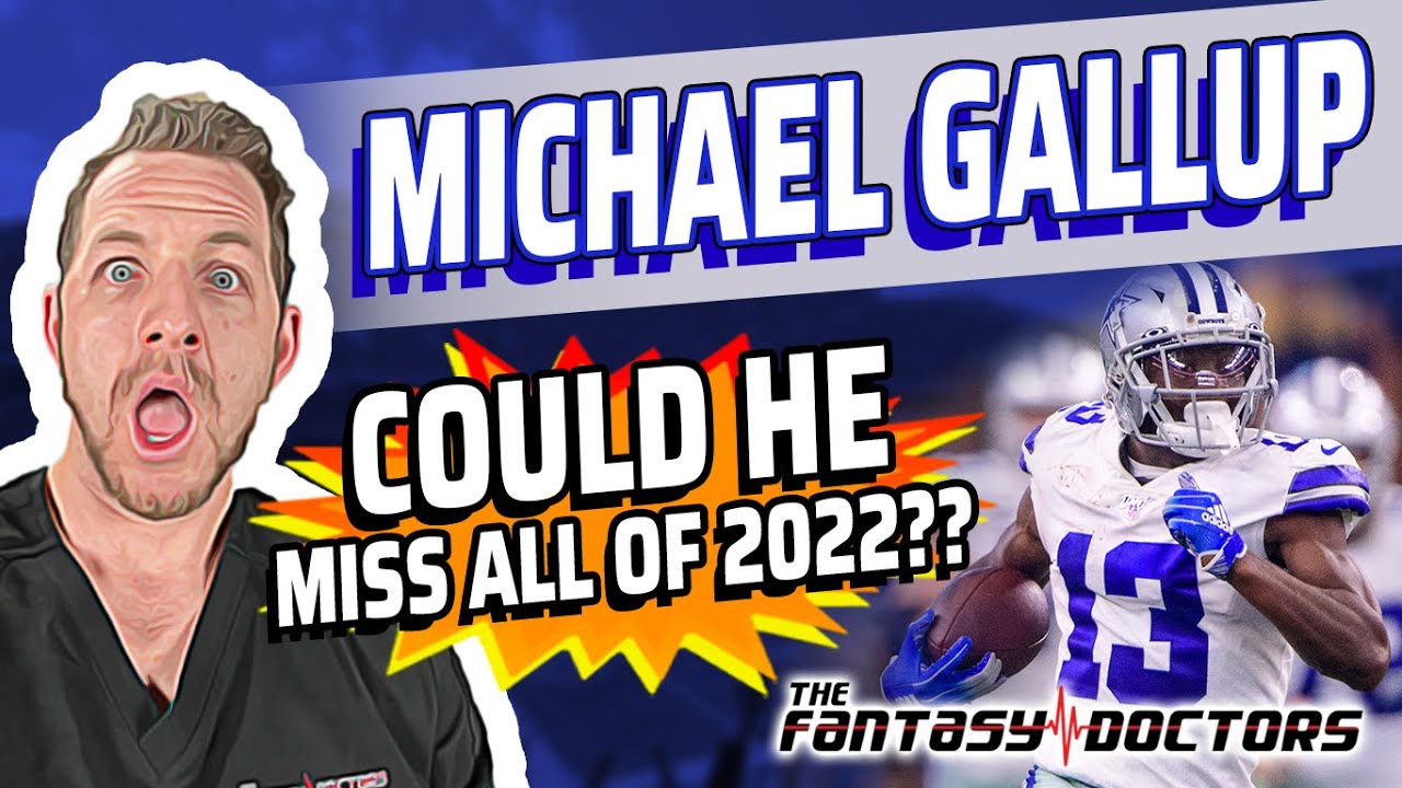 Is it possible that Michael Gallup misses all of 2022?