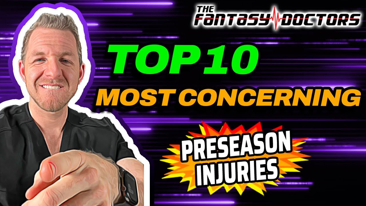 The Top 10 Most Concerning Preseason Injuries