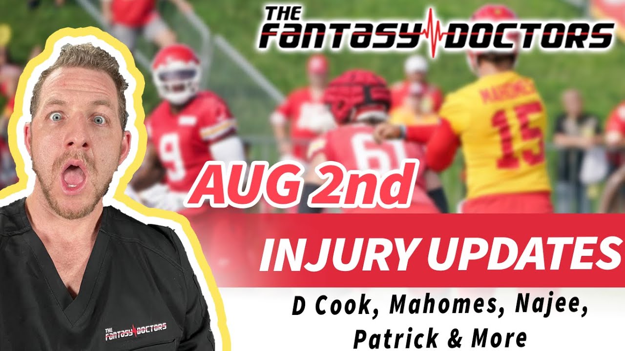 Aug 2 injury update – D. Cook, Mahomes, Najee, Patrick & More