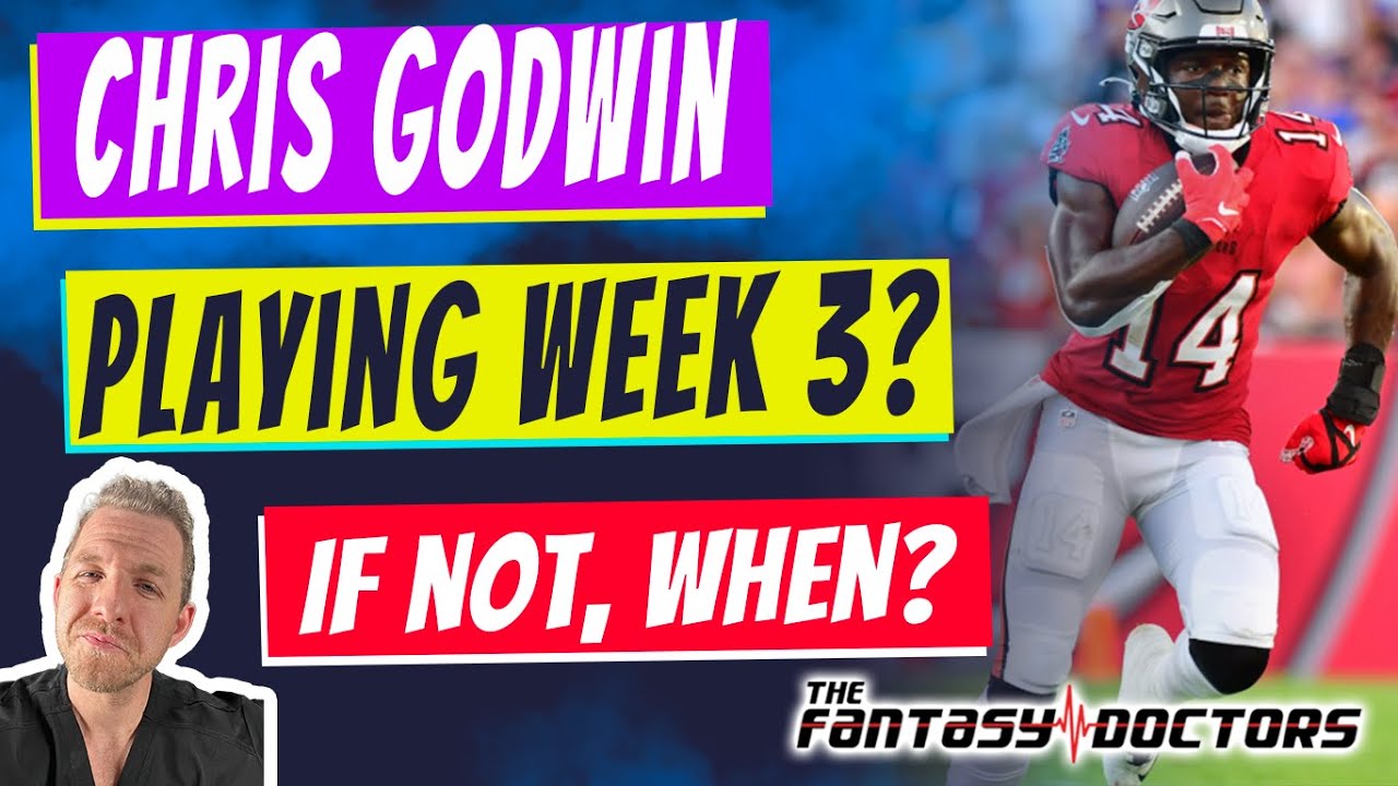 Chris Godwin – Playing in Week 3? If not, When?