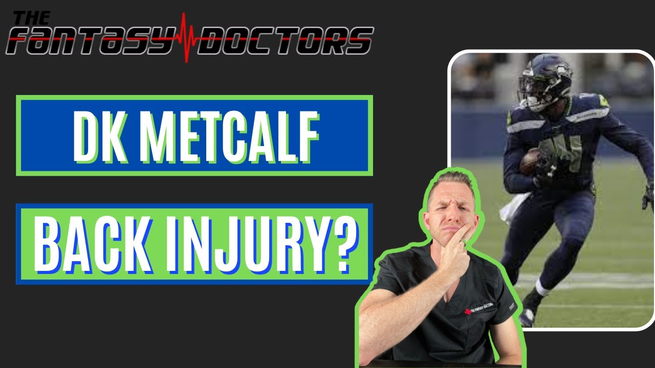 DK Metcalf – Back Injury?