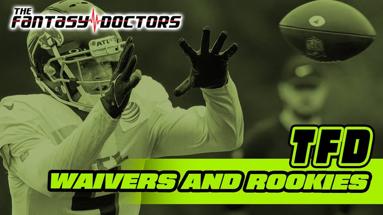 TFD Tackles the waiver wire & rookies