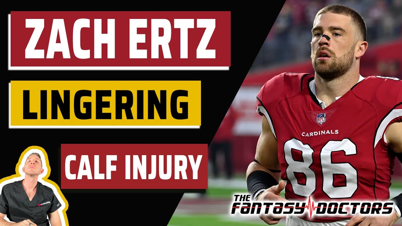 Zach Ertz – Dr. Discusses his lingering calf injury