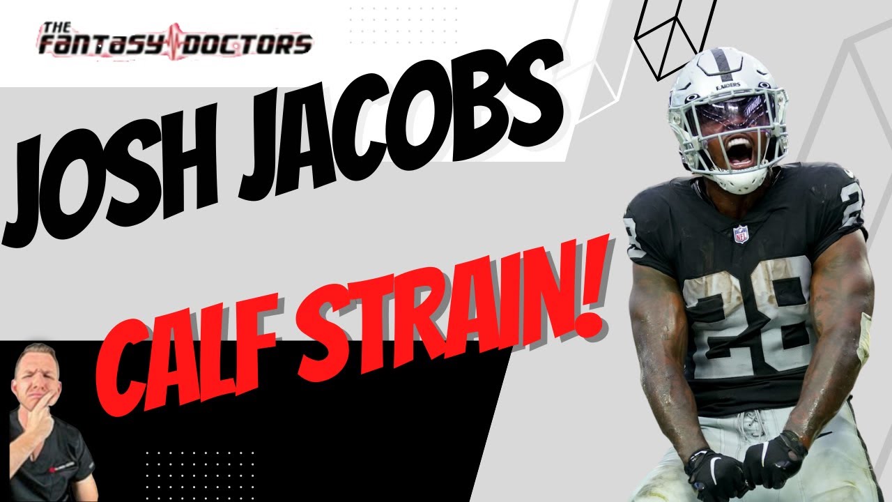 Josh Jacobs – Calf strain!