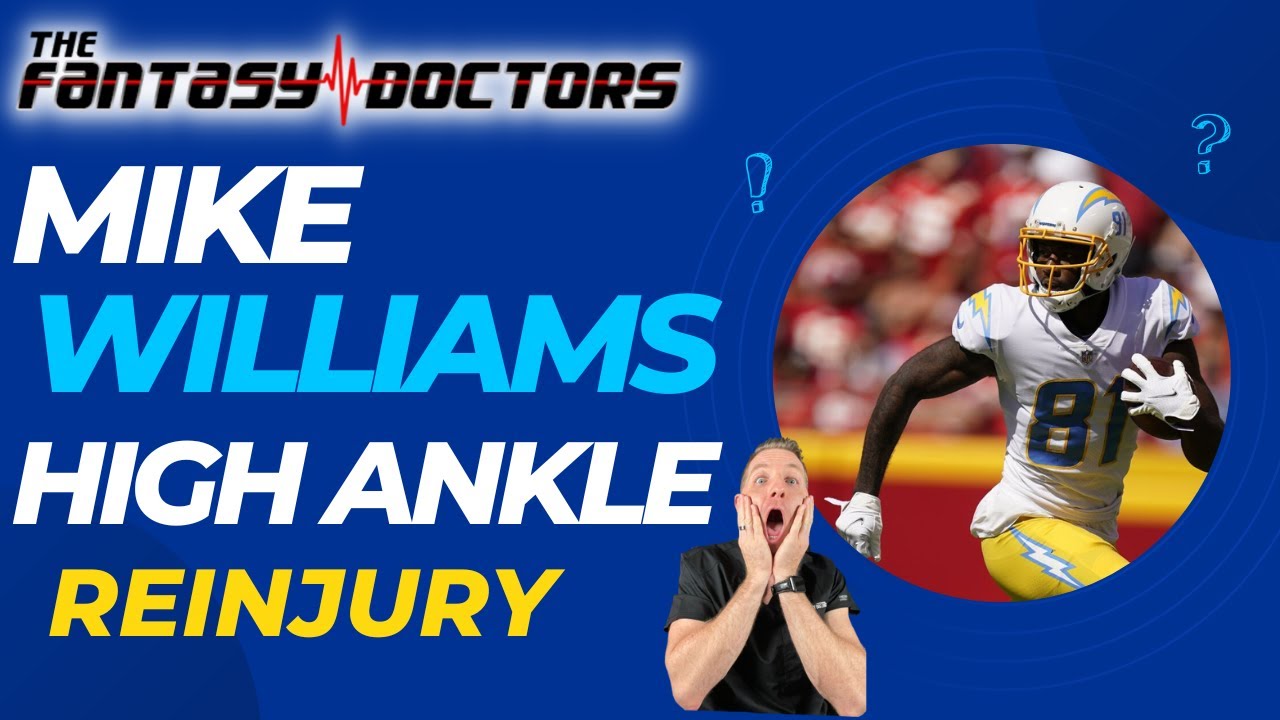 Mike Williams – Reinjury to High Ankle