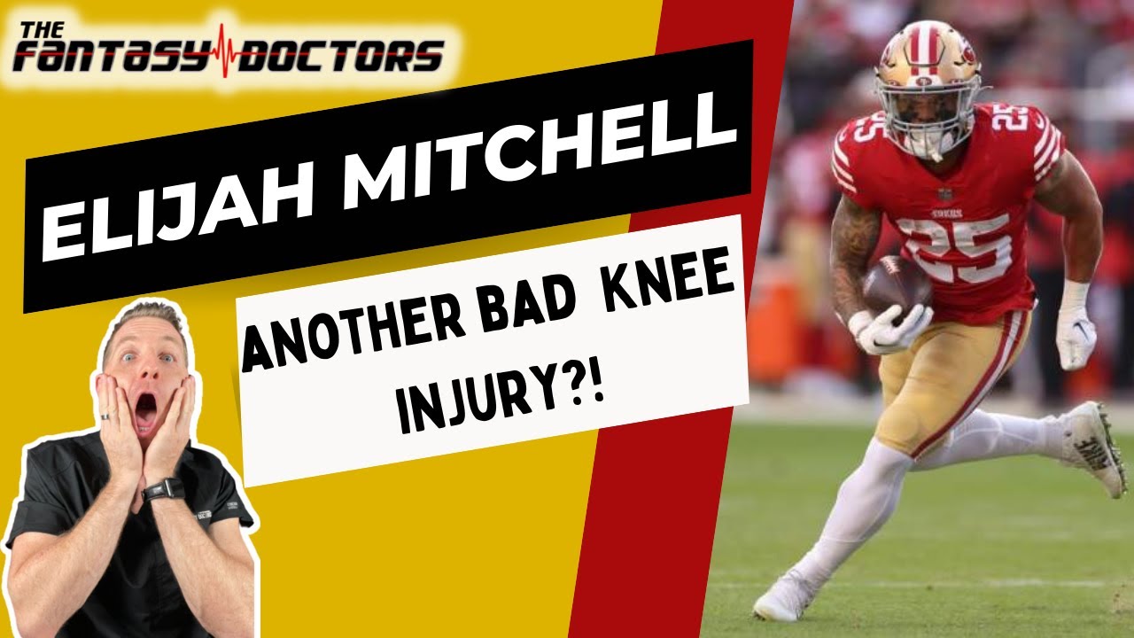 Elijah Mitchell – Another bad knee injury!
