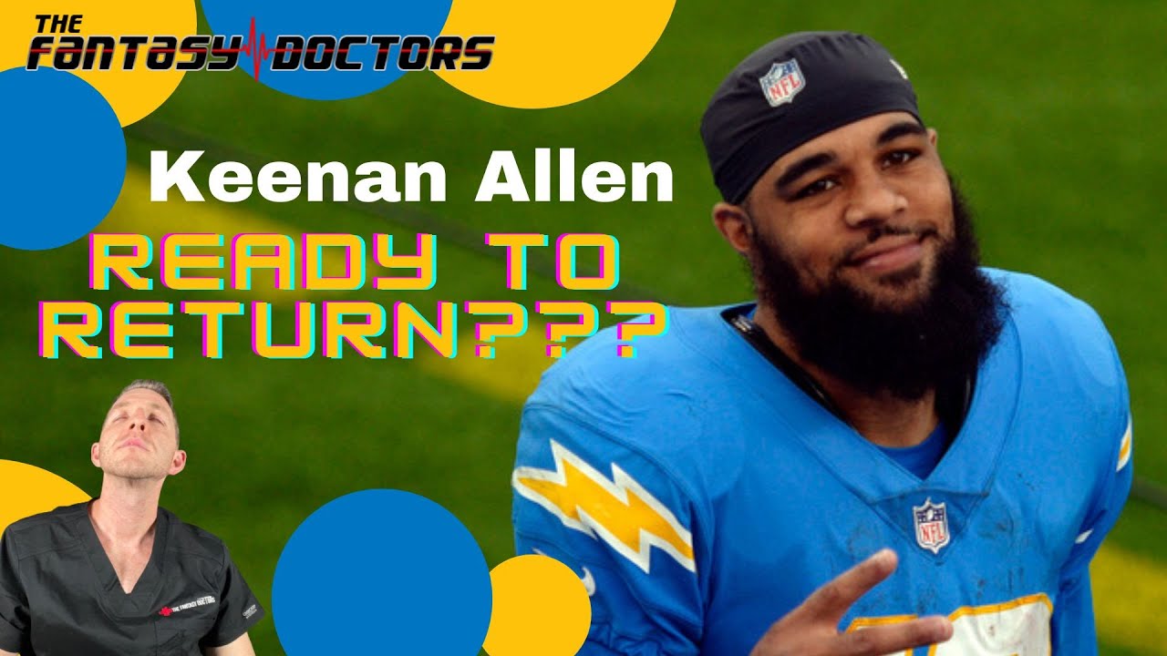 Is Keenan Allen Ready to return?