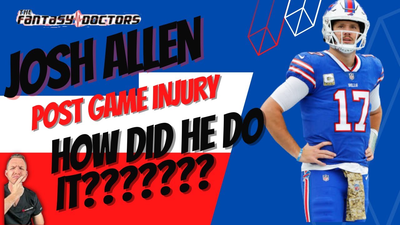 Josh Allen – Post game injury: How did he do it?????