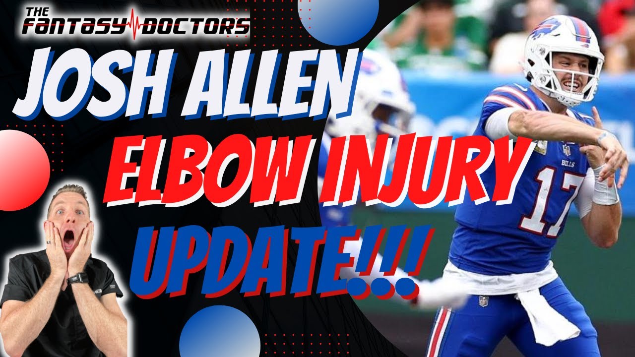Josh Allen – Elbow injury update!!!