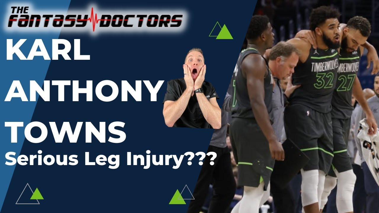 Karl-Anthony Towns – Serious Leg Injury??