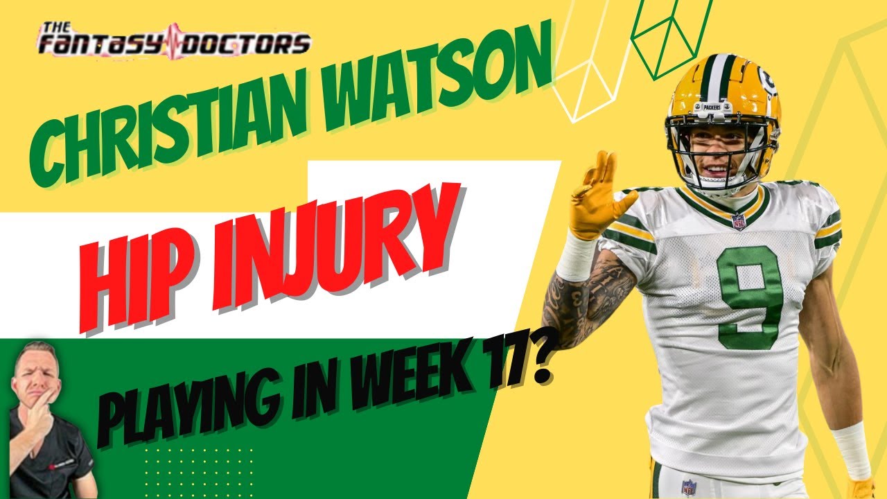 Christian Watson – Hip injury, playing in Week 17?