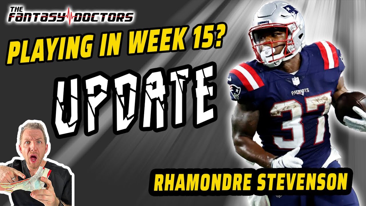 Rhamondre Stevenson – Is he playing in Week 15? Update