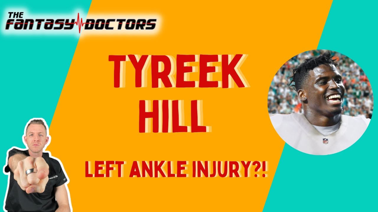 Tyreek Hill – Left ankle injury?