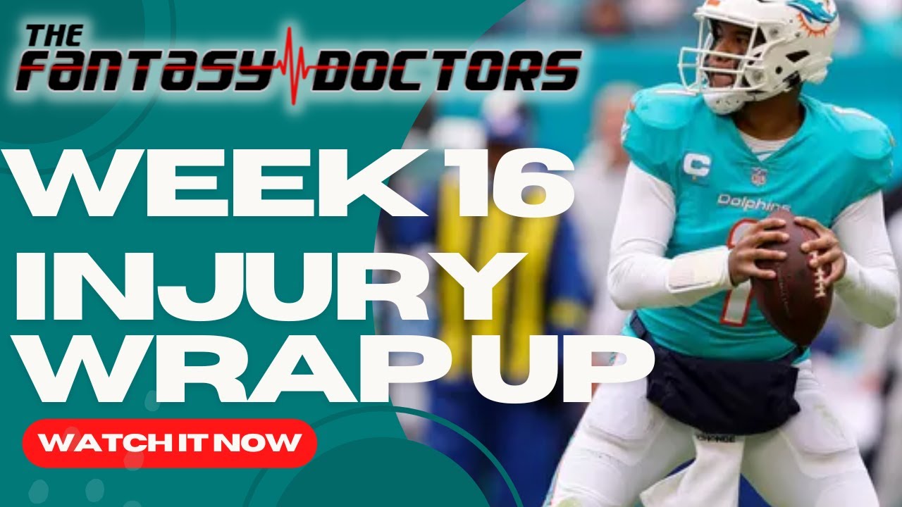 Week 16 Injury Wrap Up