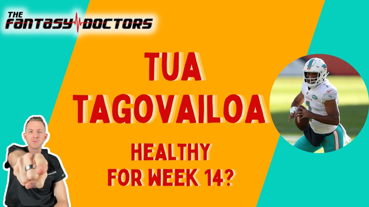 Tua Tagovailoa – Anything to worry about or will he be good for week 14?