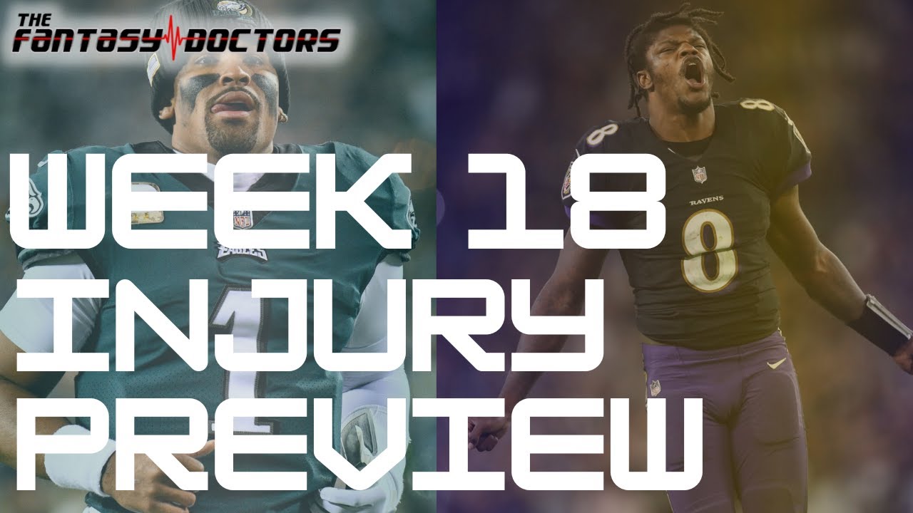 Week 18 – Injury Preview
