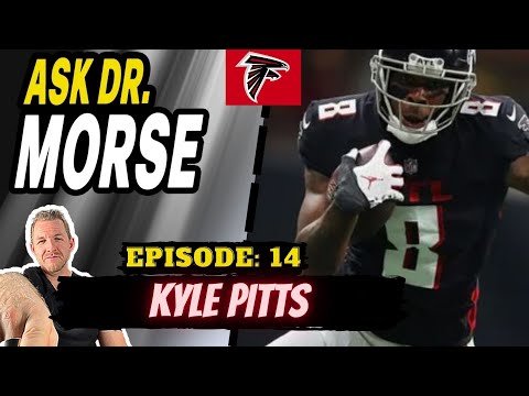 Ask Dr.Morse || Ep:15 – Kyle Pitts