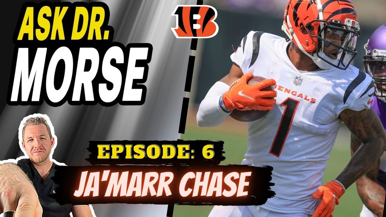 Ask Dr.Morse || Ep:6 – Ja’Marr Chase