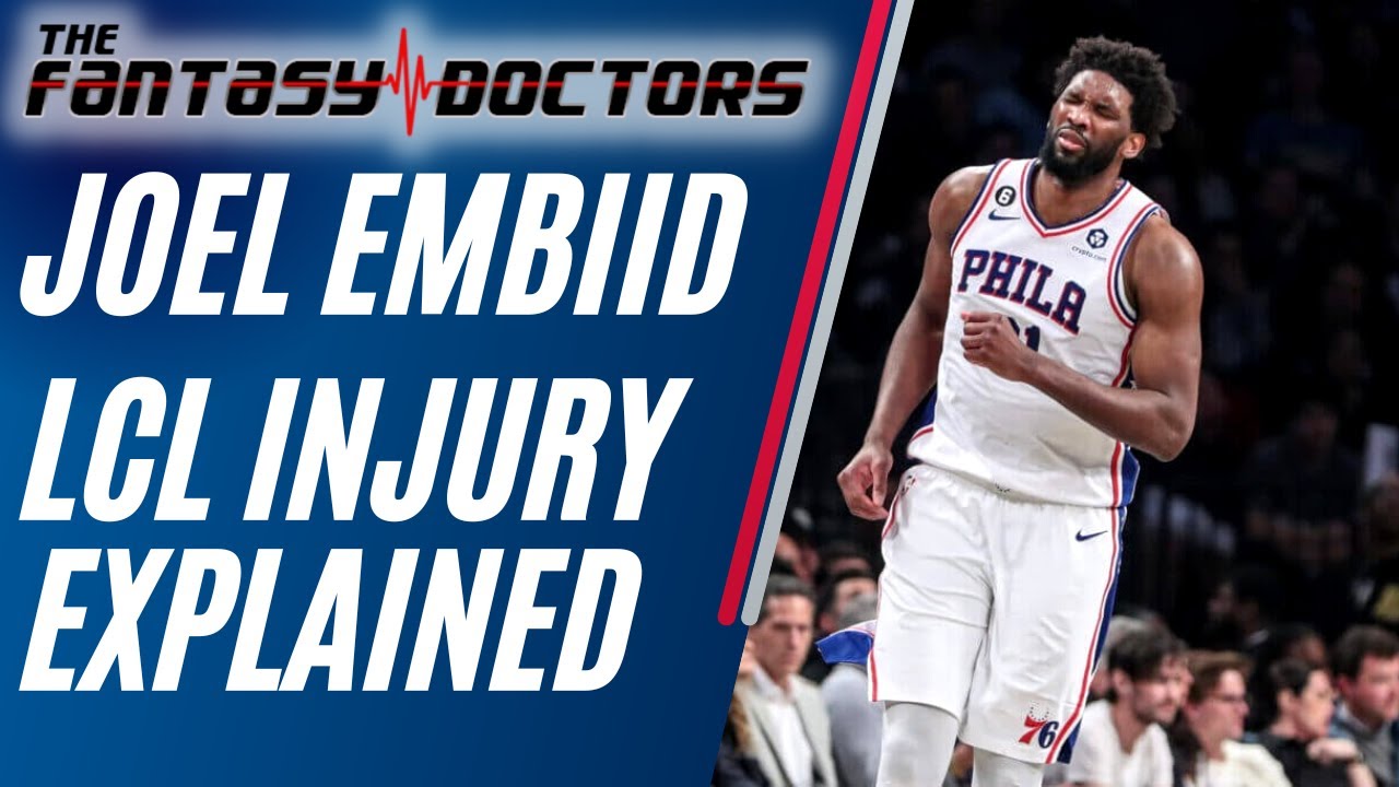 Joel Embiid LCL Injury Explained: What It Is and When He May Return