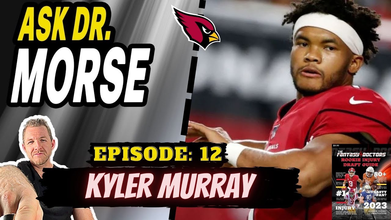 Ask Dr.Morse || Ep:12 – Kyler Murray