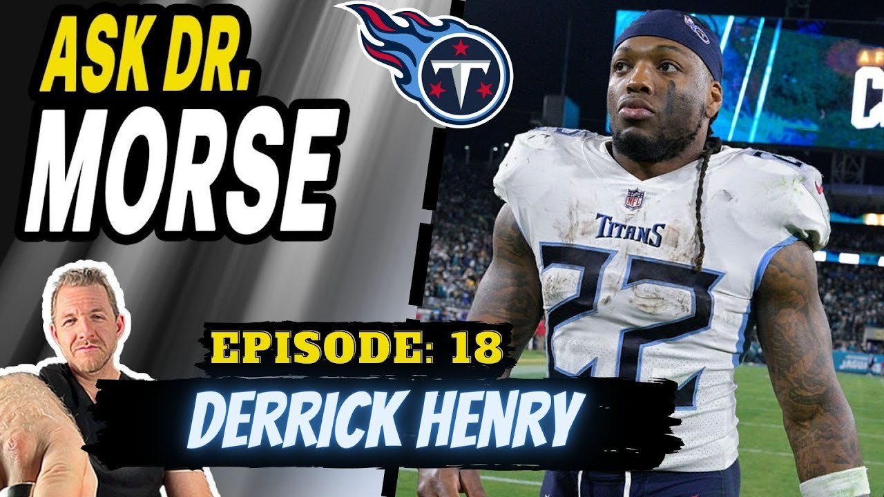 Ask Dr.Morse || Ep:18 – Derrick Henry